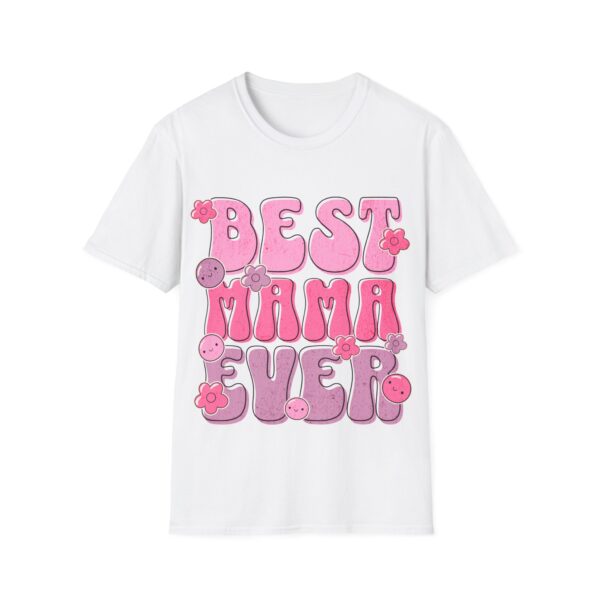 Best Mama Ever Unisex Softstyle T-Shirt